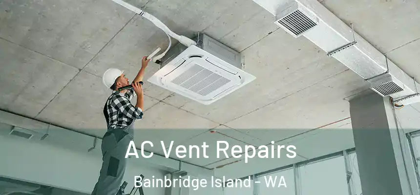  AC Vent Repairs Bainbridge Island - WA