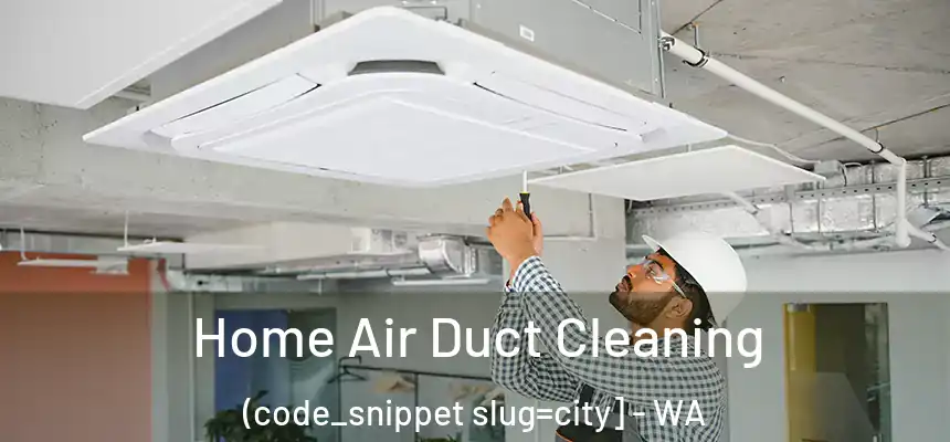  Home Air Duct Cleaning (code_snippet slug=city] - WA